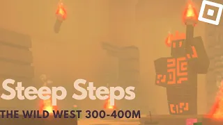 The Wild West 300m-400m Walkthrough | Roblox Steep Steps