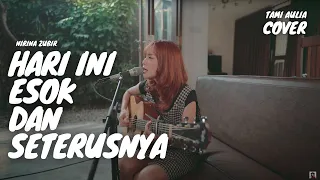 HARI INI ESOK DAN SETERUSNYA - NIRINA ZUBIR | TAMI AULIA