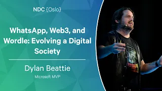 WhatsApp, Web3, and Wordle: Evolving a Digital Society - Dylan Beattie - NDC Oslo 2022