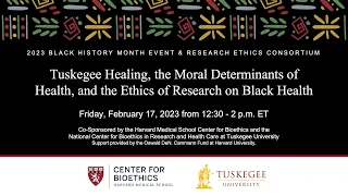 Tuskegee Healing, the Moral Determinants of Health, and the Ethics of Research on Black Health
