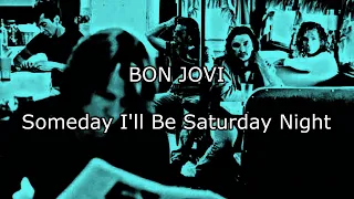 BON JOVI - Someday I'll Be Saturday Night (Lyric Video)