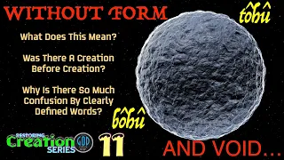 Restoring Creation: Part 11: Without Form And Void... What Does This Mean?