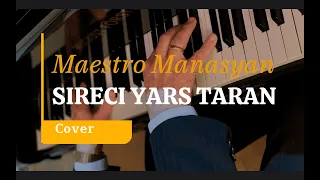 Սիրեցի յարս տարան - Piano Cover by Maestro Gevorg Manasyan