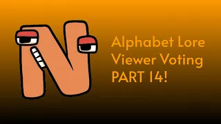 Alphabet Lore Viewer Voting Part 14!