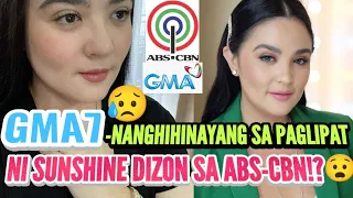 GMA7-NANGHIHINAYANG SA PAGLIPAT NI SUNSHINE DIZON SA ABS-CBN!?😧♥️💚💙