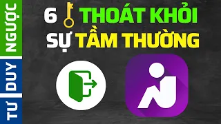 6 Điều Để Thoát Khỏi Sự Tầm Thường (Số Đặc Biệt) | Tư Duy Ngược