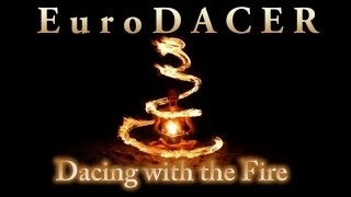 Eurodacer - Dancing with the fire