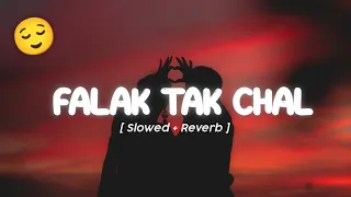 Falak Tak Chal [ Perfectly Slowed ] | Lofi Remix