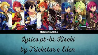 [ES!!] Ensemble Stars - Kiseki (Miracle) Full by Trickstar and Eden Legenda pt-br