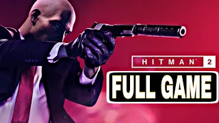 Hitman 2 Full Gameplay Walkthrough [ Recorded in 1080p HD 60 FPS ] No Commentary