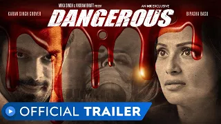 Dangerous | Official Trailer | Bipasha Basu | Karan Singh Grover | MX Player