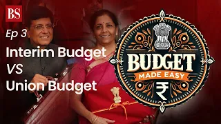 Union Budget 2024: Interim Budget VS Union Budget | Budget Made Easy