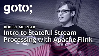 Introduction to Stateful Stream Processing with Apache Flink • Robert Metzger • GOTO 2019