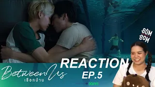 | REACTION |  EP.5 | Between Us เชือกป่าน | somsom🍊