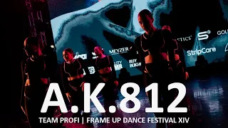 A.K.812 - TEAM PROFI | FRAME UP DANCE FESTIVAL XIV