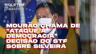 Mourão chama de “ataque à democracia” decisão do STF sobre Silveira | BOLETIM METRÓPOLES