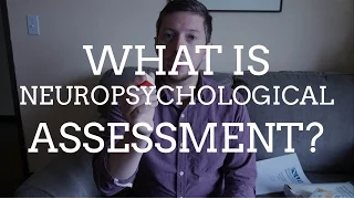 What is Neuropsychological Assessment?