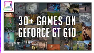 30+ Video Games Running On NVIDIA GeForce GT 610 (2024)