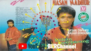 Hasan Madhur - Basah Cintaku Basah Rindumu (full)