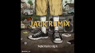 Jack Remix(audio) - Mbosho Ree