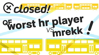 worst hr player vs mrekk | QF Closed