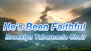 He's Been Faithful - Brooklyn Tabernacle Choir (with lyrics)