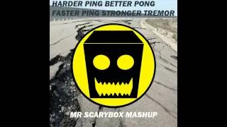 Harder Ping Better Pong Faster Ping Stronger Tremor (Mr Scarybox Mashup) FREE DOWNLOAD!