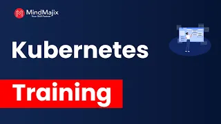 Kubernetes Training | Kubernetes Certification Course Online | Kubernetes Training Demo | MindMajix