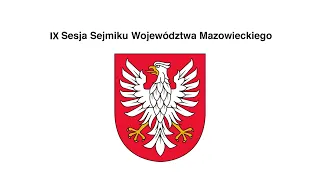 IX SESJA SEJMIKU WOJEWÓDZTWA MAZOWIECKIEGO 18.06.2019