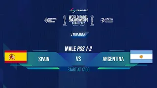 🇪🇸 SPAIN vs ARGENTINA 🇦🇷 – MALE FINAL POS[1-2] - DP WORLD | WORLD PADEL CHAMPIONSHIPS DUBAI 2022