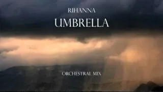 Rihanna - Umbrella (Orchestral Mix)