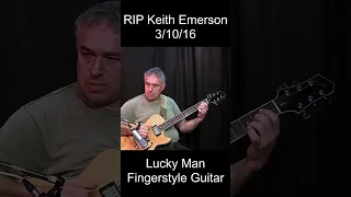 Lucky man, fingerstyle guitar, #FingerStyleGuitar, RIP #keithemerson