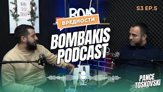 Bombakis Podcast S3E5 - Ministerot za vnatresni raboti na Republika Makedonija - Pance Toskovski