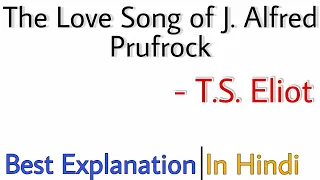 The Love Song of J. Alfred Prufrock by T. S. Eliot Summary in Hindi