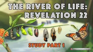 The River of life: Revelation 22 Part #1