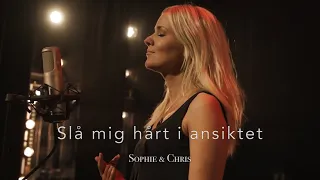 Sophie & Chris - Slå mig hårt i ansiktet