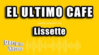 Lissette - El Ultimo Cafe (Versión Karaoke)