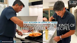 Goma At Home Test Kitchen: Making Different Kinds Of Fresh Pasta and Recipes