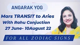 Mars Transit to Aries ♂️ with Rahu Conjuction🕯27June - 10 August 22🌀 ANGARAK YOG❇All Zodiac Signs 🌠