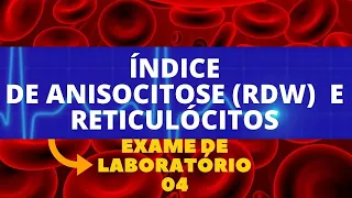 RDW - ÍNDICE DE ANISOCITOSE  E RETICULÓCITOS - ÍNDICES HEMATIMÉTRICOS