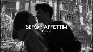 Sefo - Affettim (speed up, hızlı versiyon)