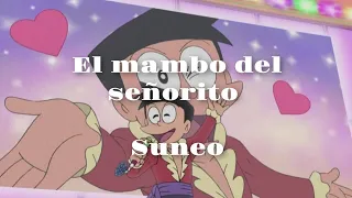 Suneo - El mambo del señorito (Canción completa)