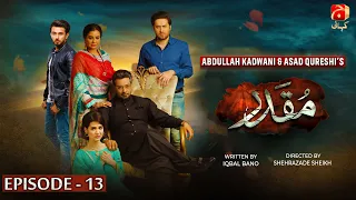 Muqaddar Episode 13 || Faisal Qureshi - Madiha Imam - Ali Ansari || @GeoKahani