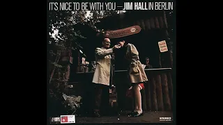 Jim Hall - It's Nice To Be With You (1969)