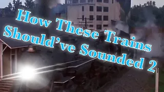 How These Trains Should Have Sounded 2 (800 Subscriber Special)