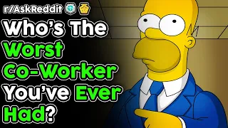 Who Was The Worst Co-Worker You've Ever Had? (r/AskReddit Top Stories)