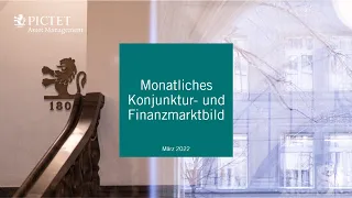 Monatliches Konjunktur und Finanzmarktbild - Im Sog der Ukrainekrise - März 2022