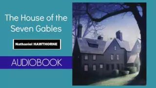 The House of the Seven Gables by Nathaniel Hawthorne - Audiobook ( Part 2/2 )