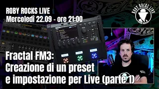 Roby Rocks Live | Fractal FM3: Creare e gestire un preset per utilizzo Live (parte 1)