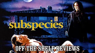Subspecies Review - Off The Shelf Reviews